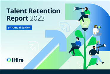 iHire's 2023 Talent Retention Report